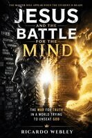 Ricardo Webley - Jesus and the Battle for the Mind: The War for Truth in a World Trying to Unseat God, Häftad. Tillgänglighet: Lägg i varukorg
