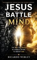 Ricardo Webley - Jesus and the Battle for the Mind: The War for Truth in a World Trying to Unseat God, Inbunden. Tillgänglighet: Lägg i varukorg