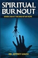Jeffrey Leach - Spiritual Burnout: When I'm at the End of My Rope, Häftad. Tillgänglighet: Lägg i varukorg