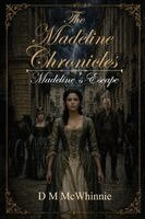 D. M. MC Whinnie - The Madeline Chronicles: Madeline's Escape, Häftad