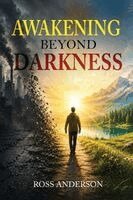 Ross Anderson - Awakening Beyond Darkness, Häftad. Tillgänglighet: Lägg i varukorg