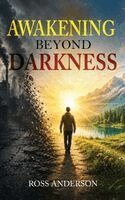 Ross Anderson - Awakening Beyond Darkness, Inbunden. Tillgänglighet: Lägg i varukorg