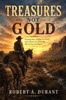 Robert A. Durant - Treasures Not Gold, Häftad