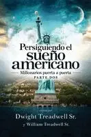 Dwight Treadwell - Persiguiendo el sueño americano: Millonarios puerta a puerta - Parte Dos, Häftad. Tillgänglighet: Lägg i varukorg