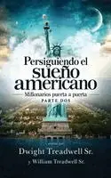 Dwight Treadwell - Persiguiendo el sueño americano: Millonarios puerta a puerta - Parte Dos, Inbunden. Tillgänglighet: Lägg i varukorg