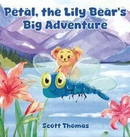 Scott Thomas - Petal, the Lily Bear's Big Adventure, Inbunden