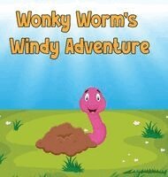 Daren Vickery - Wonky Worm's Windy Adventure, Inbunden
