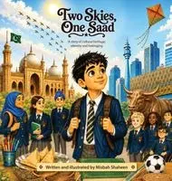 Two Skies, One Saad: A Story of Cultural Heritage, identity and Belonging
