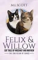 M. L. Scott - Felix & Willow Cat Tails of Mischief and Mayhem The 2nd Reign of Chaos, Inbunden. Tillgänglighet: Lägg i varukorg
