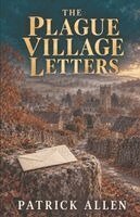 Patrick Allen - The Plague Village Letters, Häftad. Tillgänglighet: Lägg i varukorg