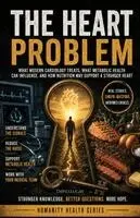 David Lucas - The Heart Problem: What Modern Cardiology Treats, What Metabolic Health Can Influence, and How Nutrition May Support a Stronger Heart, Häftad. Tillgänglighet: Lägg i varukorg