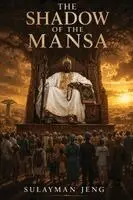 Sulayman Jeng - The Shadow of the Mansa: A Novel of Fear, Courage, and the Liberating Force of Solidarity, Häftad. Tillgänglighet: Lägg i varukorg