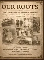 Gordon Lummis - Our Roots: The Gordon Lummis Ancestors and Descendants, Inbunden. Tillgänglighet: Lägg i varukorg