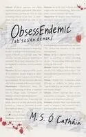 M.S. O Cathain - ObsessEndemic, Inbunden. Tillgänglighet: Lägg i varukorg