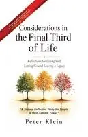 Peter Klein - Considerations in the Final Third of Life: Reflections for Living Well, Letting Go and Leaving a Legacy, Häftad. Tillgänglighet: Lägg i varukorg