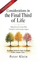 Peter Klein - Considerations in the Final Third of Life: Reflections for Living Well, Letting Go and Leaving a Legacy, Inbunden. Tillgänglighet: Lägg i varukorg