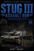 Kurt Grant - Stug III Assault Gun: Development, Battlefield Role, Variants, Armor, Markings & Modeling Reference. Tillgänglighet: Lägg i varukorg