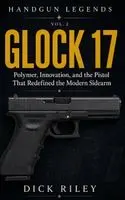 Dick Riley - Glock 17: Polymer, Innovation, and the Pistol That Redefined the Modern Sidearm, Inbunden. Tillgänglighet: Lägg i varukorg