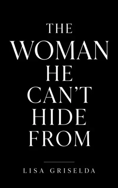 LISA GRISELDA - THE WOMAN HE CANT HIDE FROM, E-bok. Tillgänglighet: Lägg i varukorg