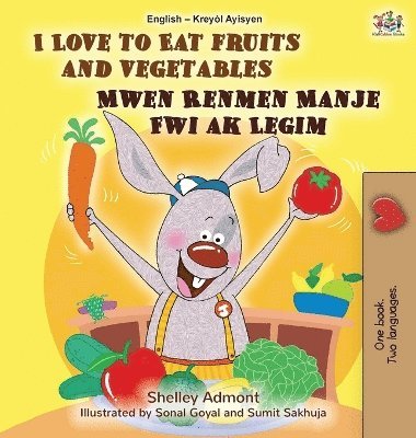 Shelley Admont, Kidkiddos Books - I Love to Eat Fruits and Vegetables (English Haitian Creole Bilingual Children's Book), Inbunden