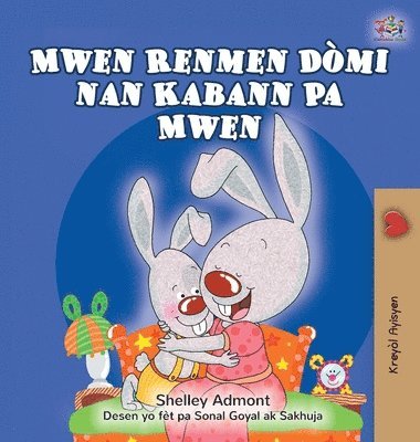 Shelley Admont, Kidkiddos Books - I Love to Sleep in My Own Bed (Haitian Creole Children's Book), Inbunden