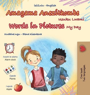 Kidkiddos Books - Words in Pictures - My Day (Zulu English Bilingual Children's Book), Inbunden