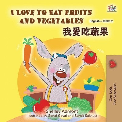Shelley Admont, Kidkiddos Books - I Love to Eat Fruits and Vegetables (English Chinese Traditional Bilingual Children's Book), Häftad
