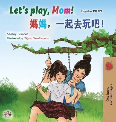 Shelley Admont, Kidkiddos Books - Let's play, Mom! (English Chinese Traditional children's book), Inbunden