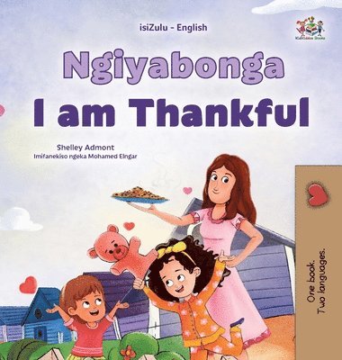 Shelley Admont, Kidkiddos Books - I am Thankful (Zulu English Bilingual Children's Book), Inbunden