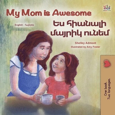Shelley Admont, Kidkiddos Books - My Mom is Awesome (English Armenian Bilingual Book for Kids), Häftad