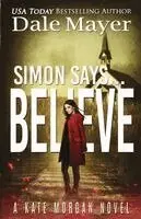 Dale Mayer - Simon Says... Believe, Häftad. Tillgänglighet: Lägg i varukorg