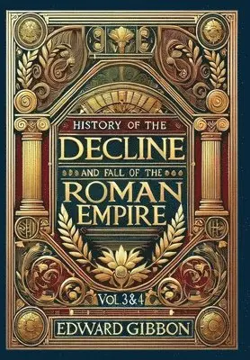 Edward Gibbon - History of the Decline and Fall of the Roman Empire Vol. 3 & 4 (Collector's Edition) (Laminated Hardback with Jacket), Inbunden. Tillgänglighet: Lägg i varukorg