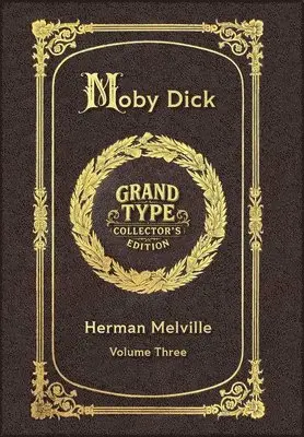 Large Print - Moby Dick, Volume 3 of 3 - Grand Type Collector's Edition - Matte Hardcover with Dust Jacket