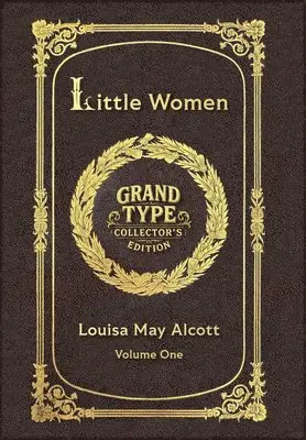 Louisa May Alcott - Large Print - Little Women, Volume 1 of 2 - Grand Type Collector's Edition - Matte Hardcover with Dust Jacket, Inbunden. Tillgänglighet: Lägg i varukorg