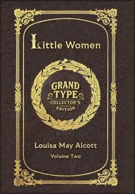 Louisa May Alcott - Large Print - Little Women, Volume 2 of 2 - Grand Type Collector's Edition - Matte Hardcover with Dust Jacket, Inbunden. Tillgänglighet: Lägg i varukorg