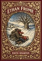 Edith Wharton - Ethan Frome (Golden Monarch Collector's Edition) (Case Laminate Hardcover with Jacket), Inbunden