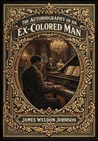 James Weldon Johnson - Autobiography of an Ex-Colored Man (Golden Monarch Collector's Edition) (Case Laminate Hardcover with Jacket), Inbunden. Tillgänglighet: Lägg i varukorg