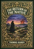 Thomas Hardy - Return of the Native (Golden Monarch Collector's Edition) (Case Laminate Hardcover with Jacket), Inbunden. Tillgänglighet: Lägg i varukorg