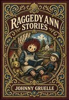 Johnny Gruelle - Raggedy Ann Stories (Golden Monarch Collector's Edition) (Case Laminate Hardcover with Jacket), Inbunden. Tillgänglighet: Lägg i varukorg