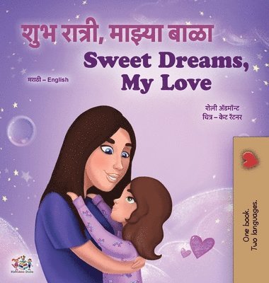 Shelley Admont, Kidkiddos Books - Sweet Dreams, My Love (Marathi English Bilingual Book for Kids), Inbunden