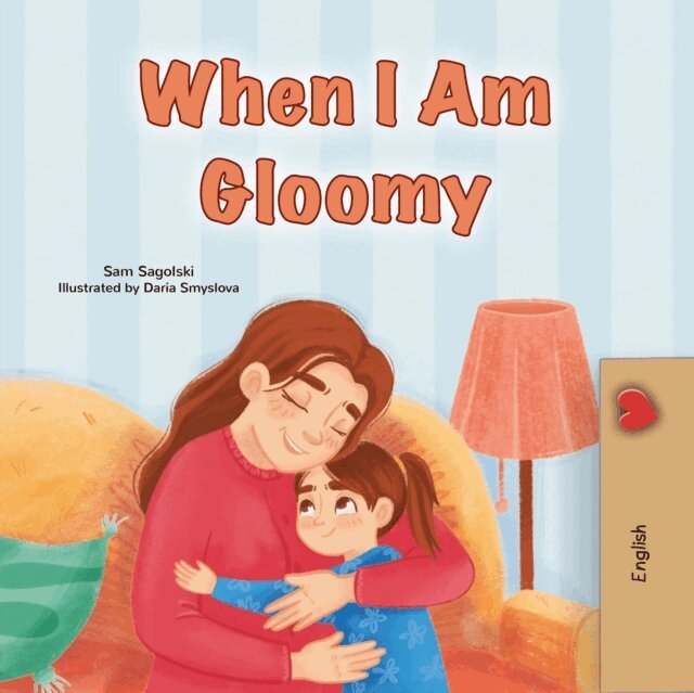 KidKiddos Books, Sam Sagolski - When I am Gloomy, E-bok
