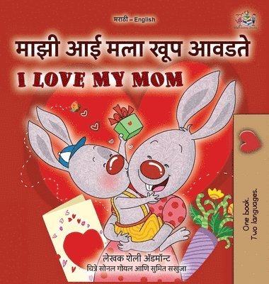 Shelley Admont, Kidkiddos Books - I Love My Mom (Marathi English Bilingual Book for Kids), Inbunden