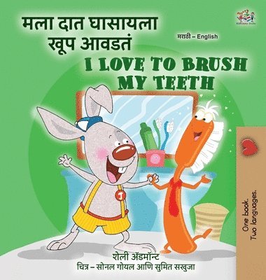 Shelley Admont, Kidkiddos Books - I Love to Brush My Teeth (Marathi English Bilingual Book for Kids), Inbunden
