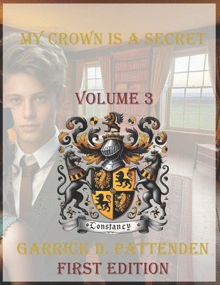 Garrick David Pattenden - My Crown Is a Secret - Volume 3., Häftad