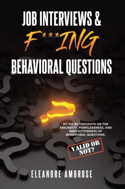 Eleanore Ambrose - Job Interviews & F***ing Behavioral Questions, E-bok. Tillgänglighet: Lägg i varukorg