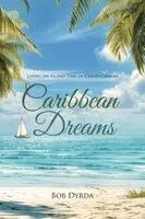 Bob Dyrda - Caribbean Dreams, Häftad. Tillgänglighet: Lägg i varukorg