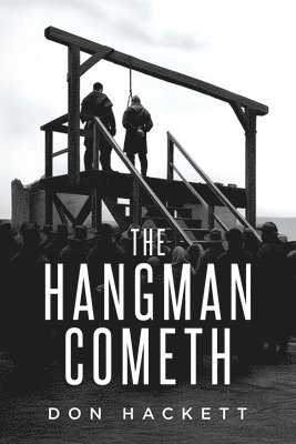 Don Hackett - Hangman Cometh, Häftad. Tillgänglighet: Lägg i varukorg