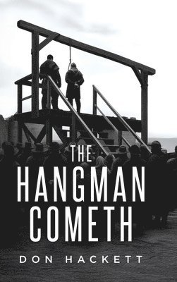 Don Hackett - Hangman Cometh, Inbunden. Tillgänglighet: Lägg i varukorg