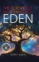 Barry Aubin - Science of How to Bring Back Eden, Inbunden. Tillgänglighet: Lägg i varukorg
