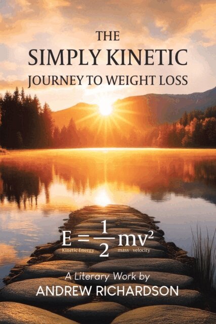 Andrew Richardson - Simply Kinetic Journey to Weight Loss, E-bok